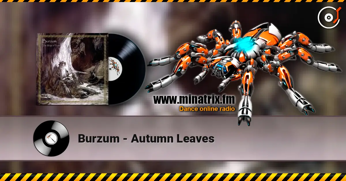 Burzum - Autumn Leaves online in hoher Qualität hören | Minatrix.FM
