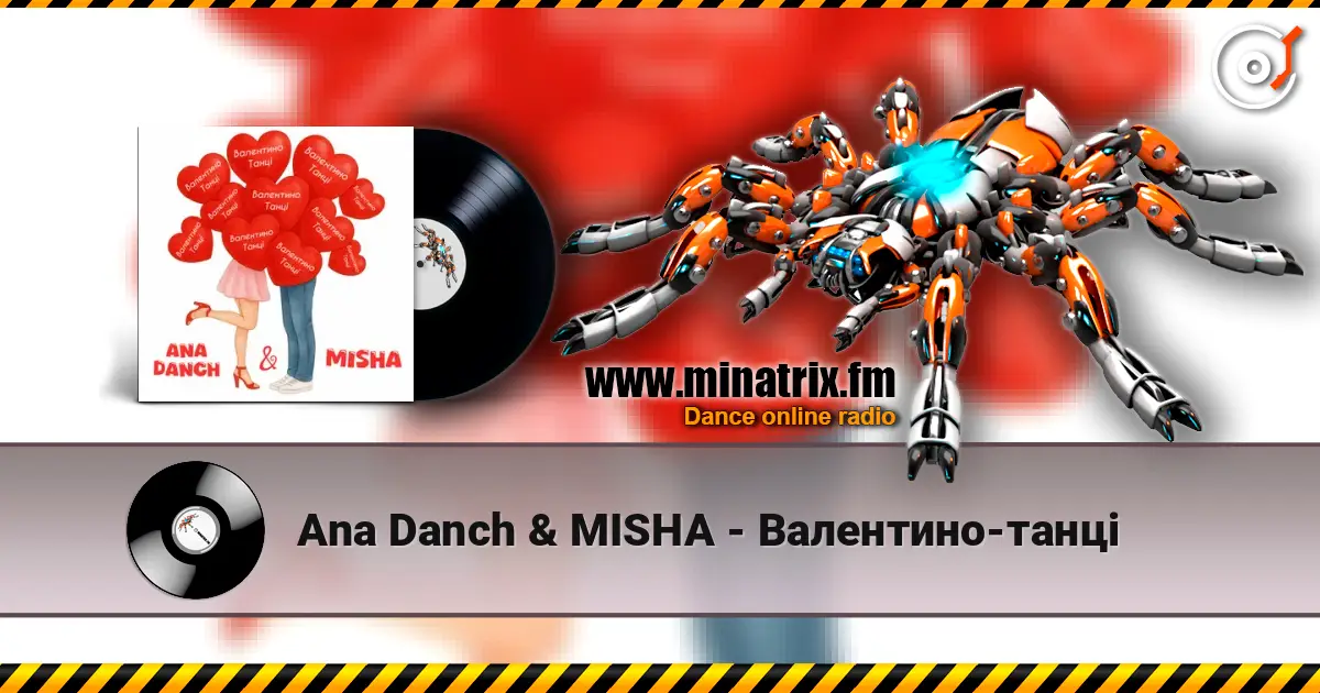 Ana Danch & MISHA - Валентино-танці online in hoher Qualität hören | Minatrix.FM