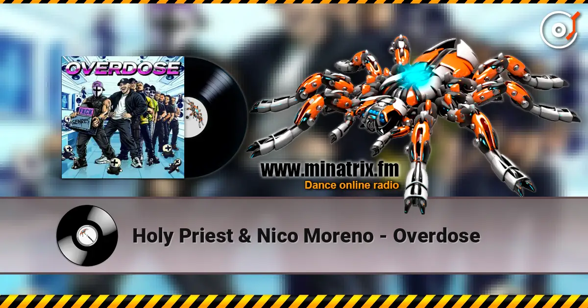 Holy Priest & Nico Moreno - Overdose online in hoher Qualität hören | Minatrix.FM