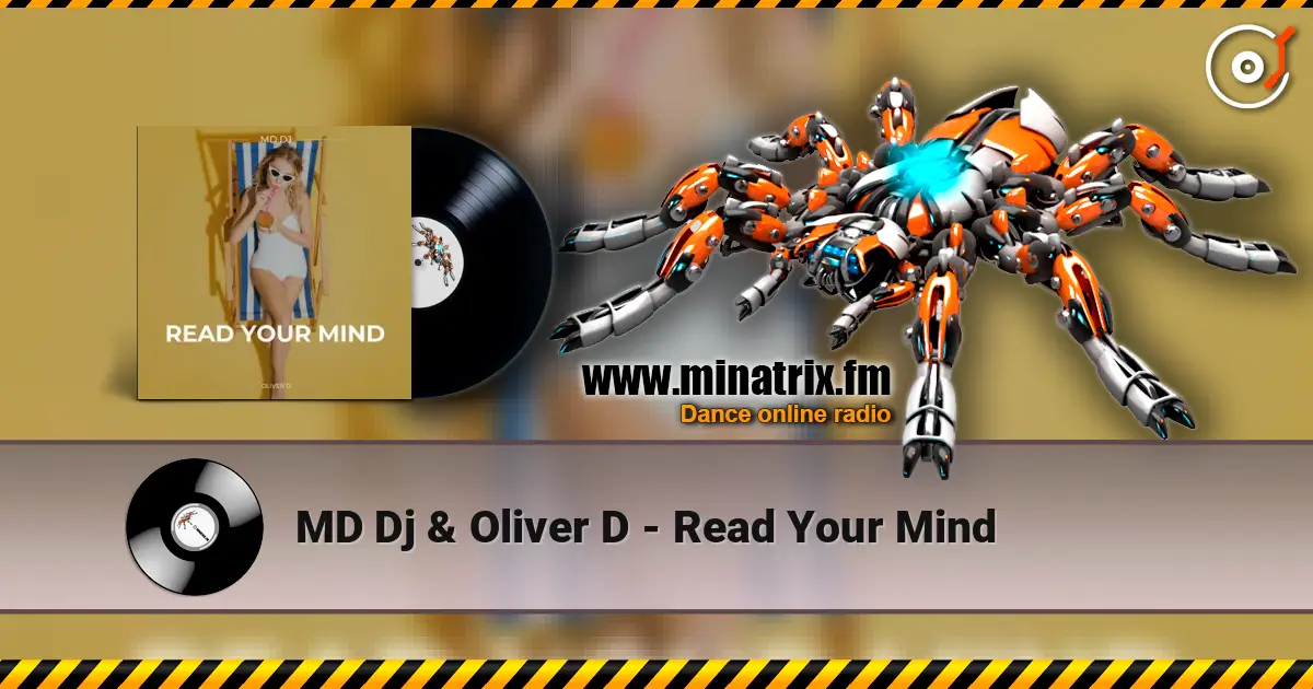 MD Dj & Oliver D - Read Your Mind online in hoher Qualität hören | Minatrix.FM