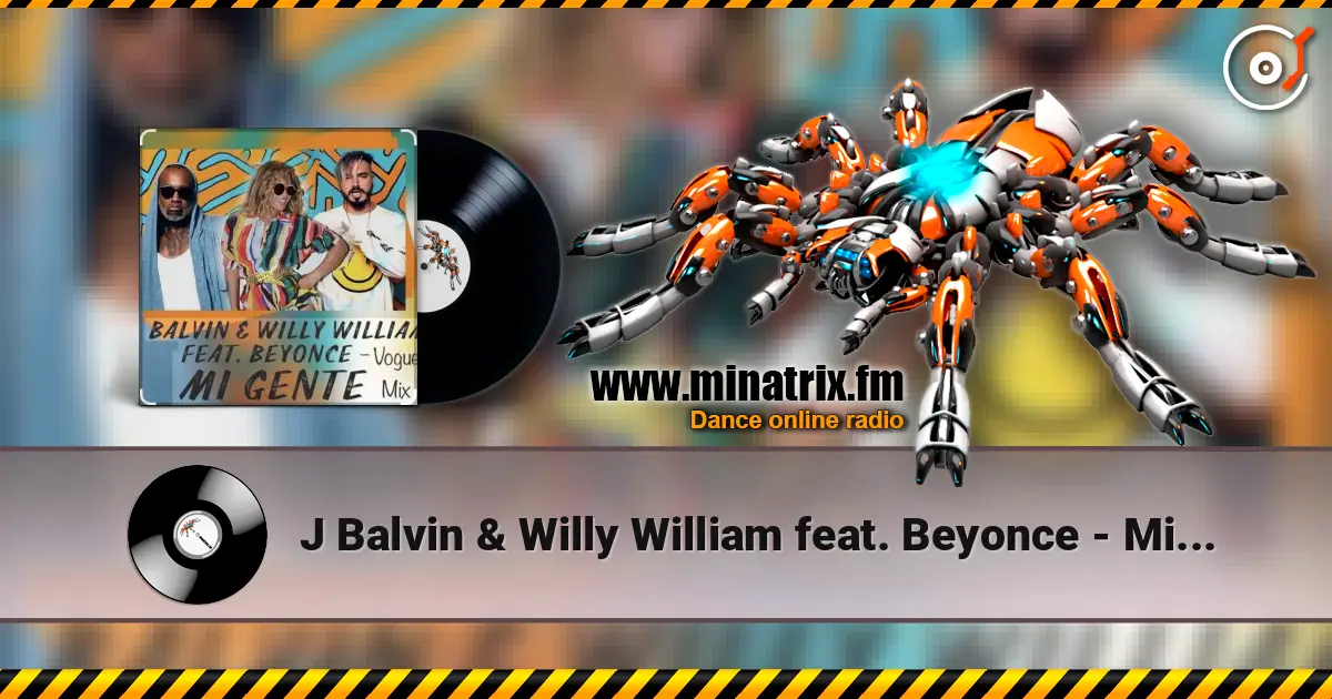 J Balvin & Willy William feat. Beyonce - Mi Gente online in hoher Qualität hören | Minatrix.FM