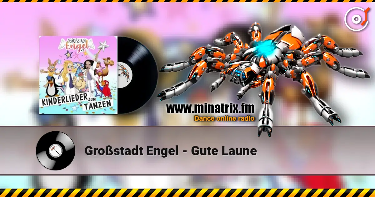 Großstadt Engel - Gute Laune online in hoher Qualität hören | Minatrix.FM