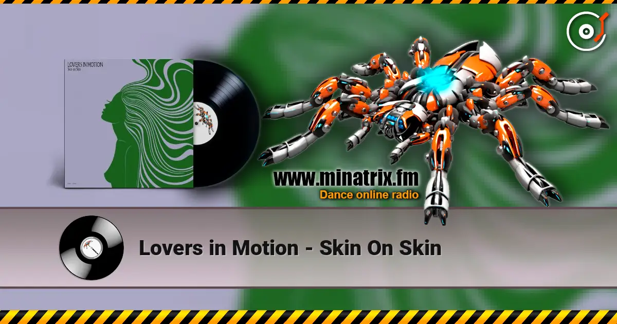 Lovers in Motion - Skin On Skin online in hoher Qualität hören | Minatrix.FM