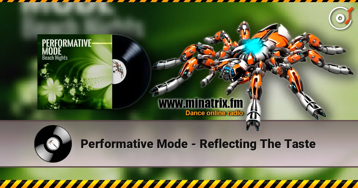 Performative Mode - Reflecting The Taste online in hoher Qualität hören | Minatrix.FM