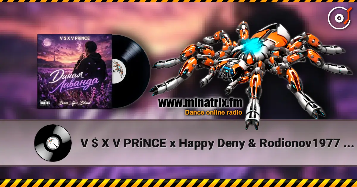 V $ X V PRiNCE x Happy Deny & Rodionov1977 - Дикая Лаванда (DJ Bars (Kz) Radio Edit) online in hoher Qualität hören | Minatrix.FM