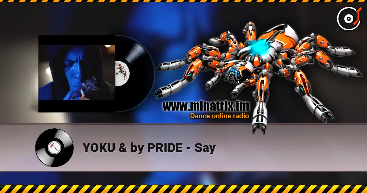 YOKU & by PRIDE - Say online in hoher Qualität hören | Minatrix.FM