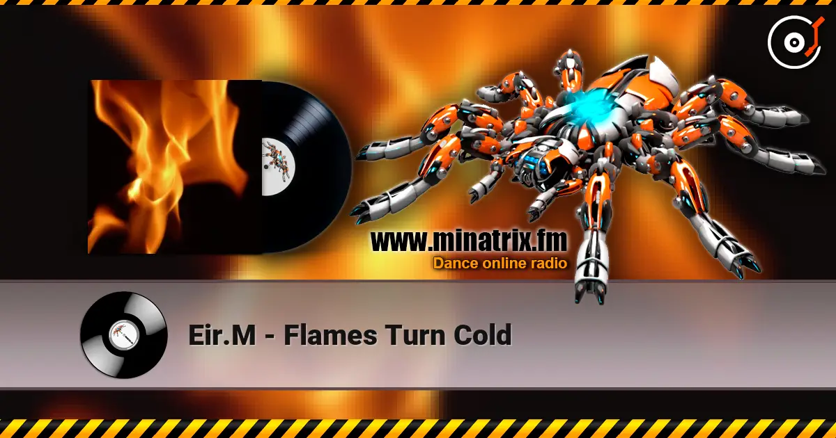 Eir.M - Flames Turn Cold online in hoher Qualität hören | Minatrix.FM