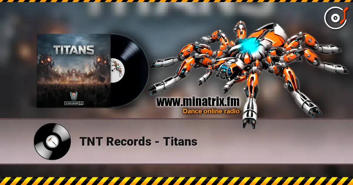 TNT Records - Titans online in hoher Qualität hören | Minatrix.FM