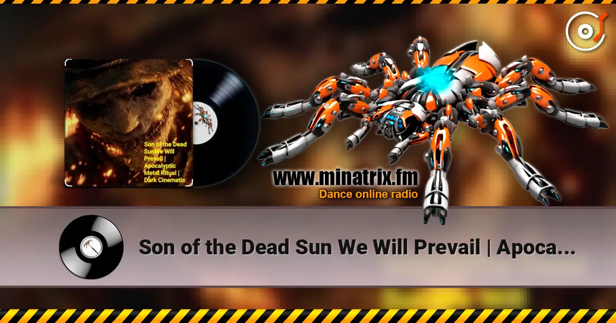 Son of the Dead Sun We Will Prevail | Apocalyptic - We Will Prevail |Apocalyptic Metal Ritual|Dark Cinematic online in hoher Qualität hören | Minatrix.FM