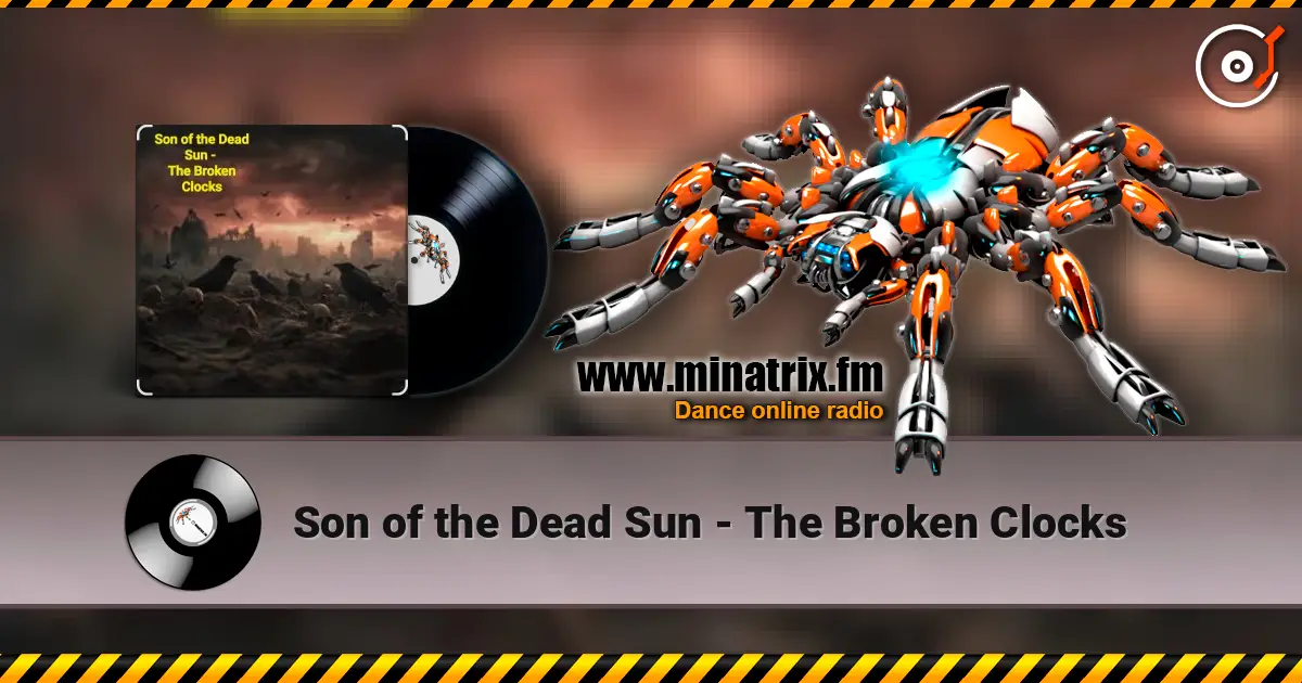 Son of the Dead Sun - The Broken Clocks online in hoher Qualität hören | Minatrix.FM