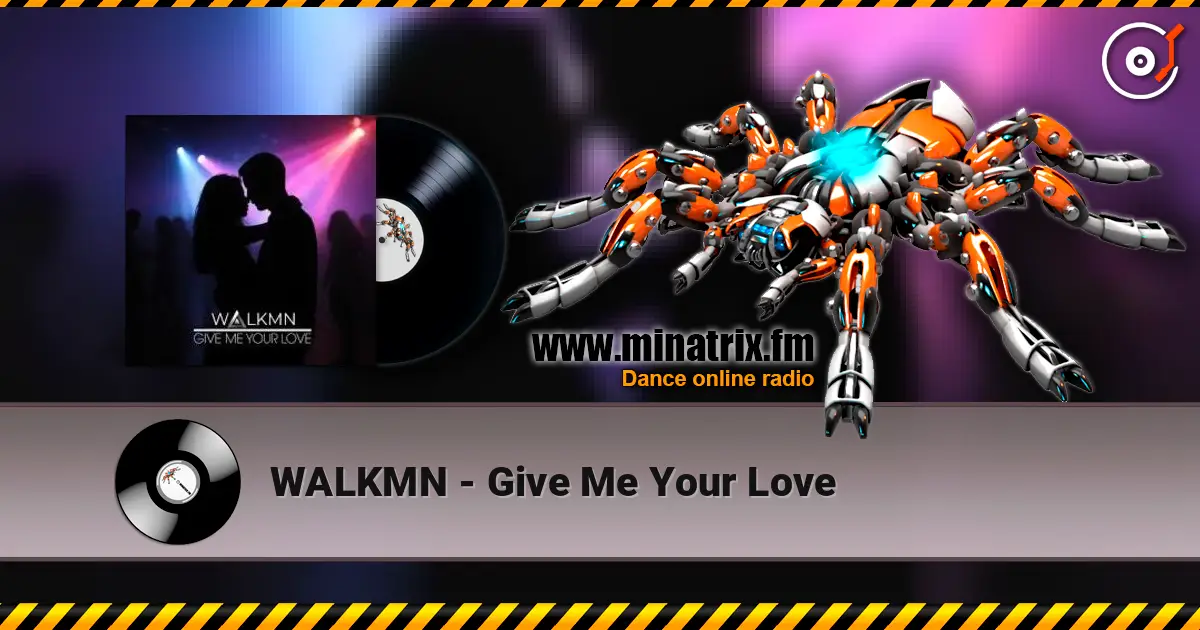 WALKMN - Give Me Your Love online in hoher Qualität hören | Minatrix.FM