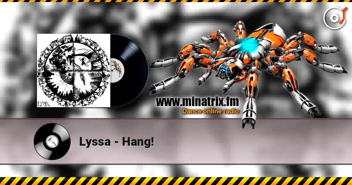Lyssa - Hang! online in hoher Qualität hören | Minatrix.FM