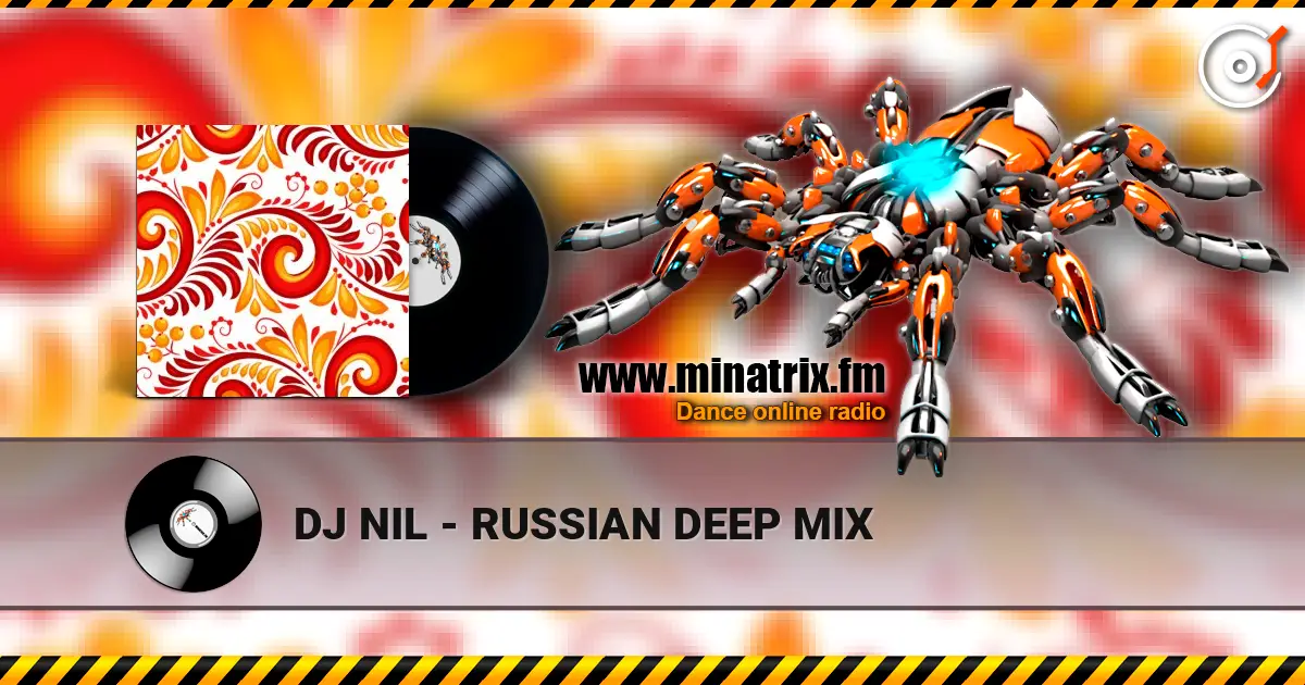DJ NIL - RUSSIAN DEEP MIX online in hoher Qualität hören | Minatrix.FM