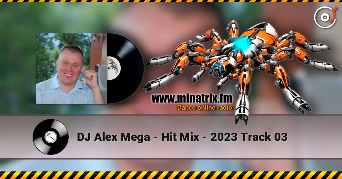 DJ Alex Mega - Hit Mix - 2023 Track 03 online in hoher Qualität hören | Minatrix.FM