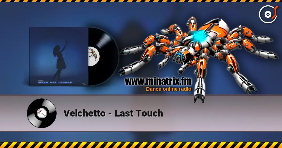 Velchetto - Last Touch online in hoher Qualität hören | Minatrix.FM