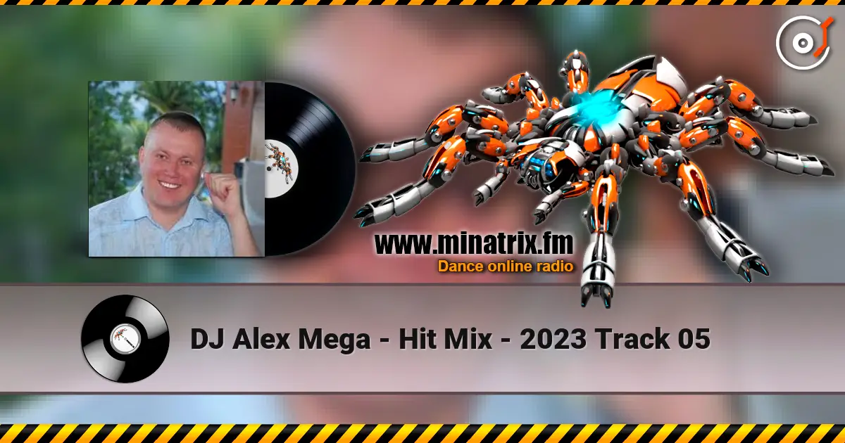 DJ Alex Mega - Hit Mix - 2023 Track 05 online in hoher Qualität hören | Minatrix.FM
