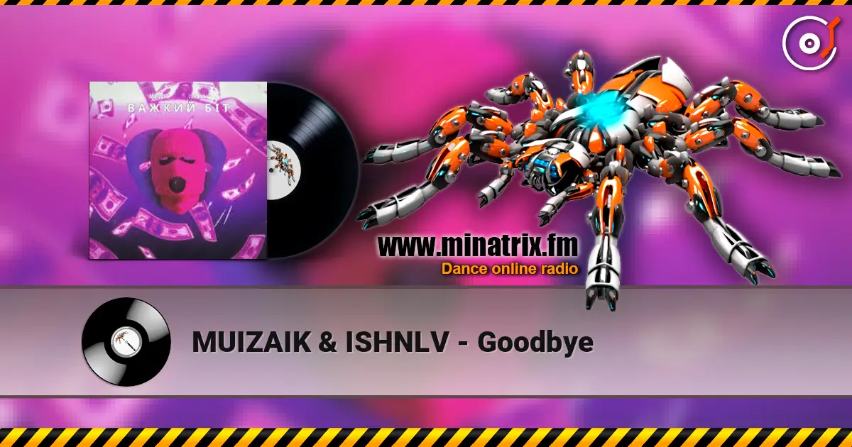 MUIZAIK & ISHNLV - Goodbye online in hoher Qualität hören | Minatrix.FM