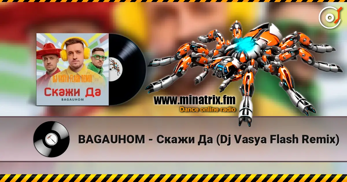 BAGAUHOM - Скажи Да   (Dj Vasya Flash Remix) online in hoher Qualität hören | Minatrix.FM