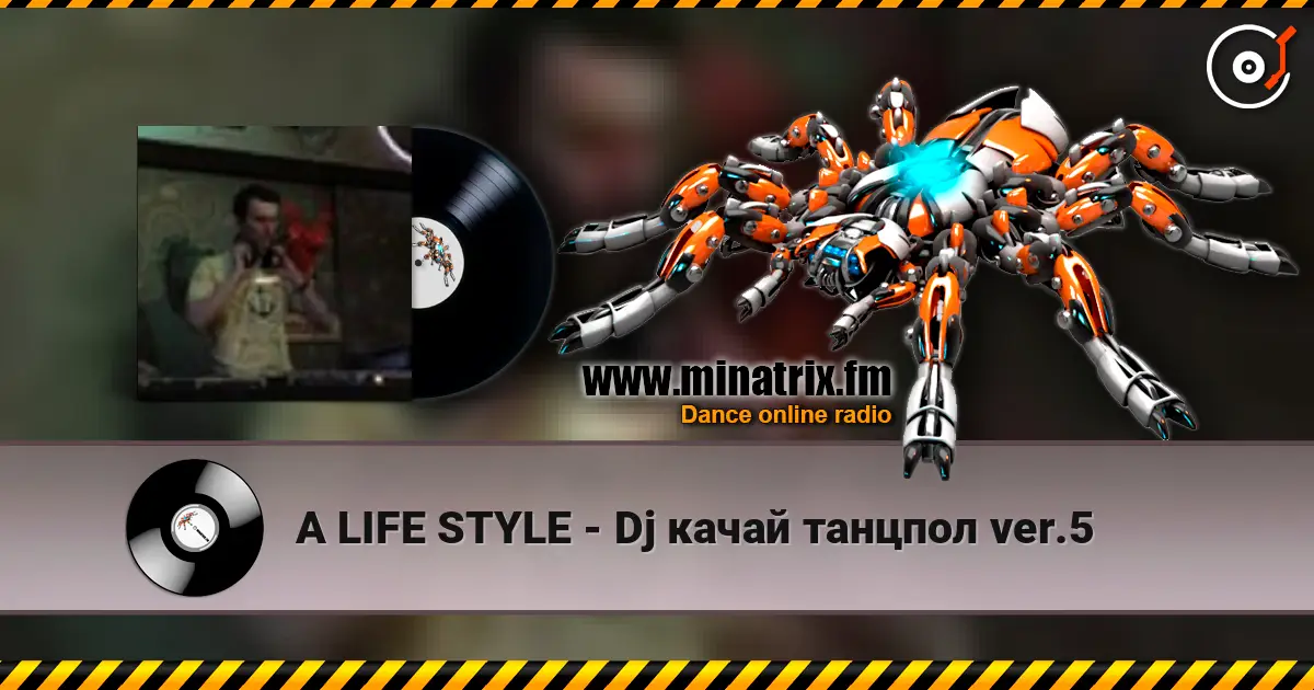 A LIFE STYLE - Dj качай  танцпол ver.5 online in hoher Qualität hören | Minatrix.FM