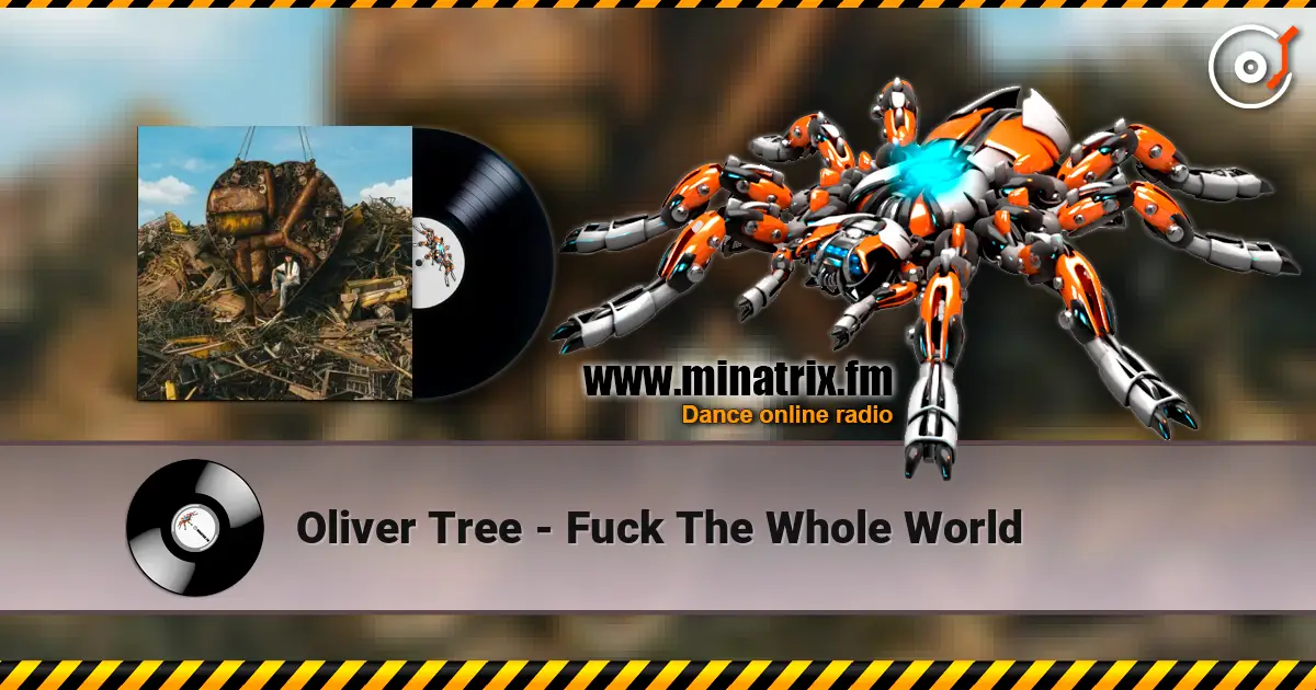 Oliver Tree - Fuck The Whole World online in hoher Qualität hören | Minatrix.FM