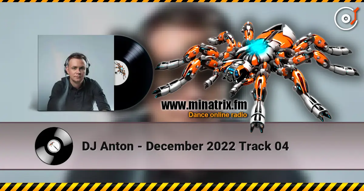 DJ Anton - December 2022 Track 04 online in hoher Qualität hören | Minatrix.FM