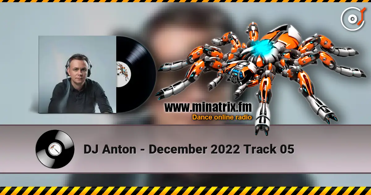 DJ Anton - December 2022 Track 05 online in hoher Qualität hören | Minatrix.FM