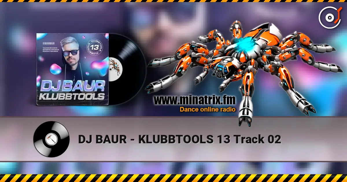 DJ BAUR - KLUBBTOOLS 13 Track 02 online in hoher Qualität hören | Minatrix.FM