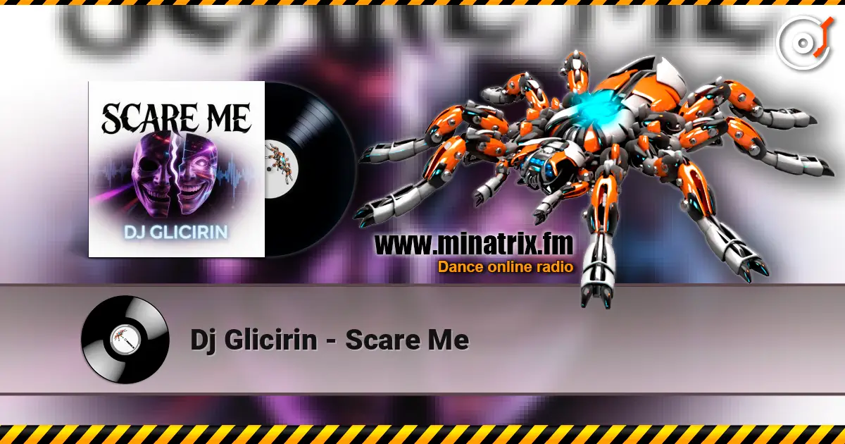 Dj Glicirin - Scare Me online in hoher Qualität hören | Minatrix.FM