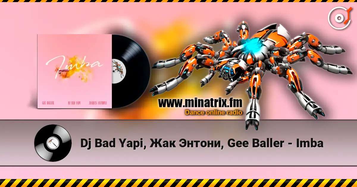 Dj Bad Yapi, Жак Энтони, Gee Baller - Imba online in hoher Qualität hören | Minatrix.FM