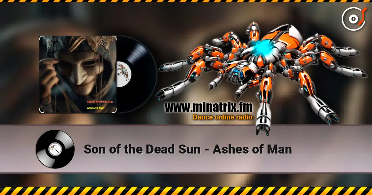 Son of the Dead Sun - Ashes of Man online in hoher Qualität hören | Minatrix.FM