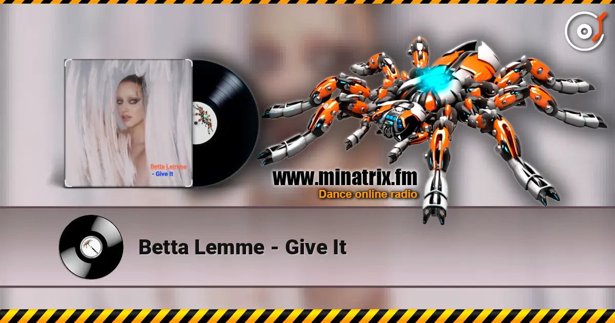 Betta Lemme - Give It online in hoher Qualität hören | Minatrix.FM