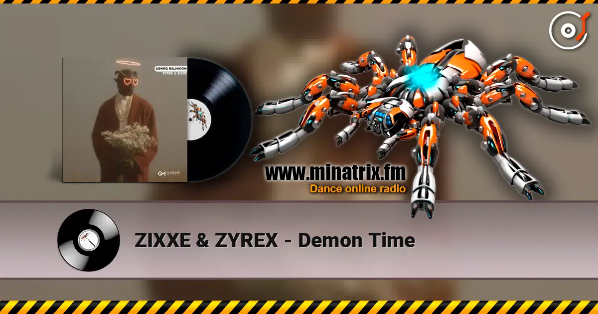 ZIXXE & ZYREX - Demon Time online in hoher Qualität hören | Minatrix.FM