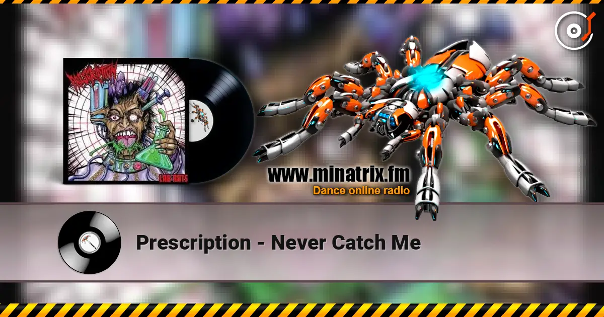 Prescription - Never Catch Me online in hoher Qualität hören | Minatrix.FM