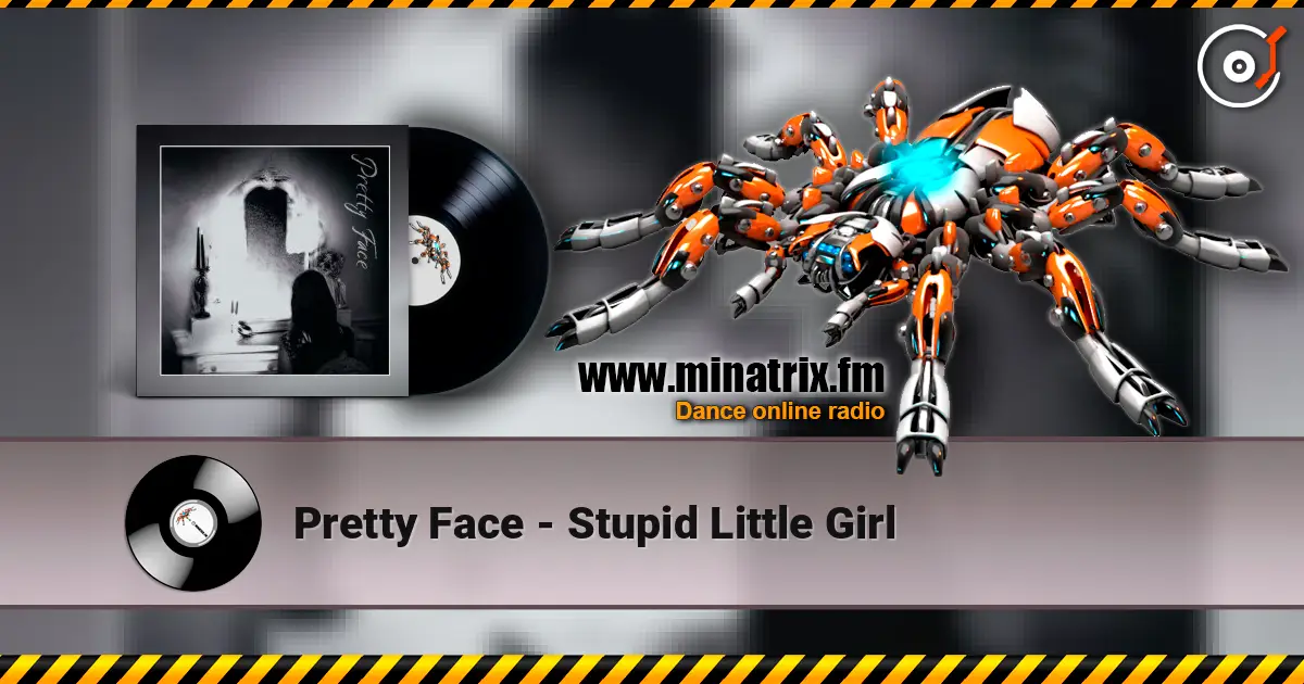 Pretty Face - Stupid Little Girl online in hoher Qualität hören | Minatrix.FM