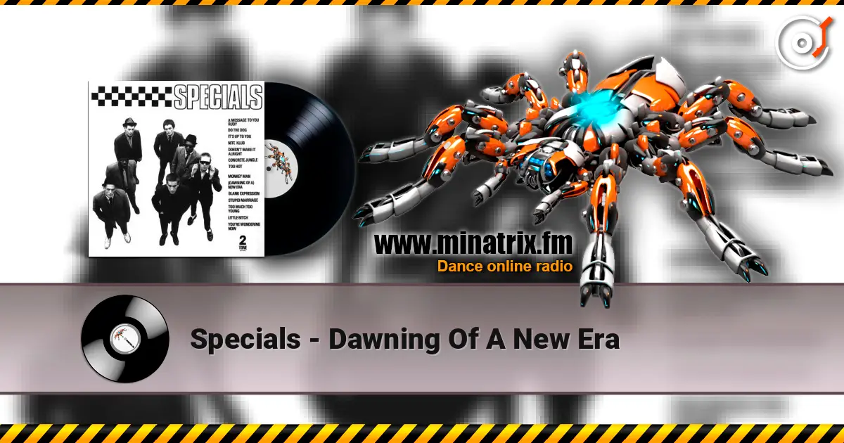 Specials - Dawning Of A New Era online in hoher Qualität hören | Minatrix.FM