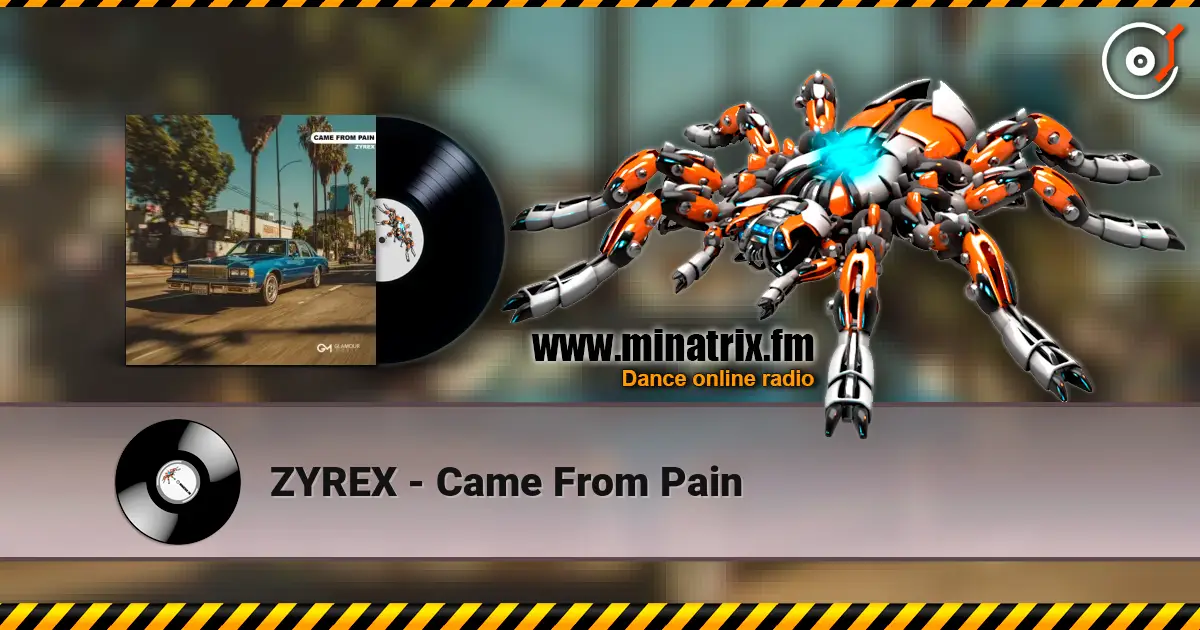 ZYREX - Came From Pain online in hoher Qualität hören | Minatrix.FM