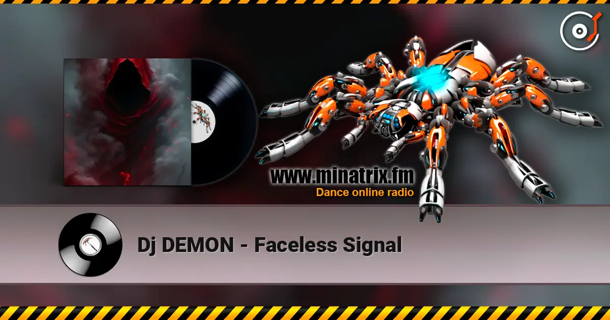 Dj DEMON - Faceless Signal online in hoher Qualität hören | Minatrix.FM