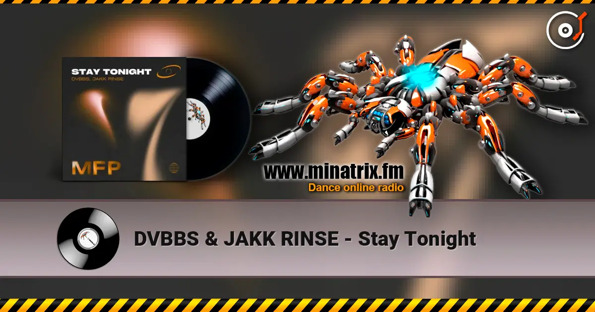 DVBBS & JAKK RINSE - Stay Tonight online in hoher Qualität hören | Minatrix.FM