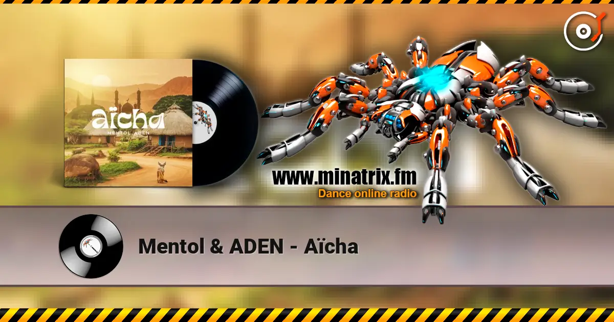 Mentol & ADEN - Aïcha online in hoher Qualität hören | Minatrix.FM