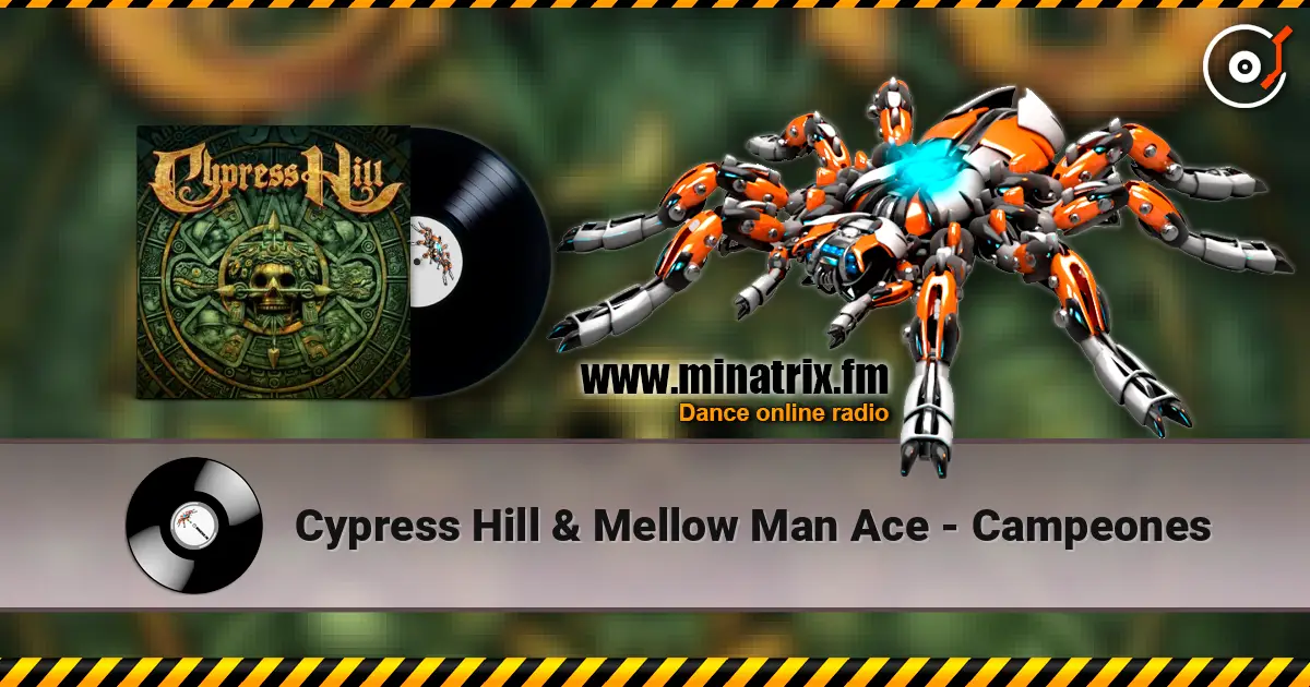 Cypress Hill & Mellow Man Ace - Campeones online in hoher Qualität hören | Minatrix.FM