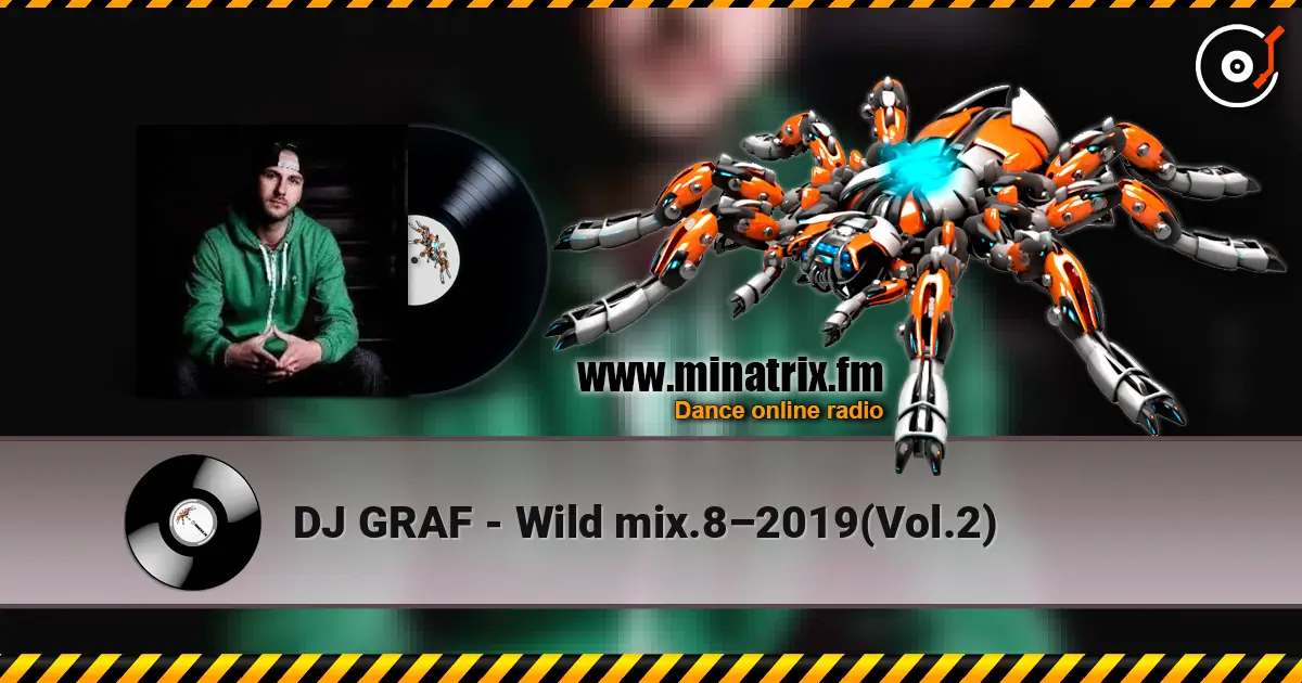 DJ GRAF - Wild mix.8–2019(Vol.2) online in hoher Qualität hören | Minatrix.FM