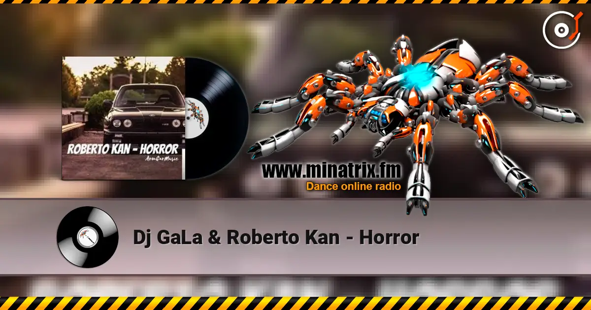 Dj GaLa & Roberto Kan - Horror online in hoher Qualität hören | Minatrix.FM