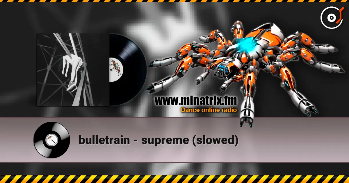 bulletrain - supreme (slowed) online in hoher Qualität hören | Minatrix.FM