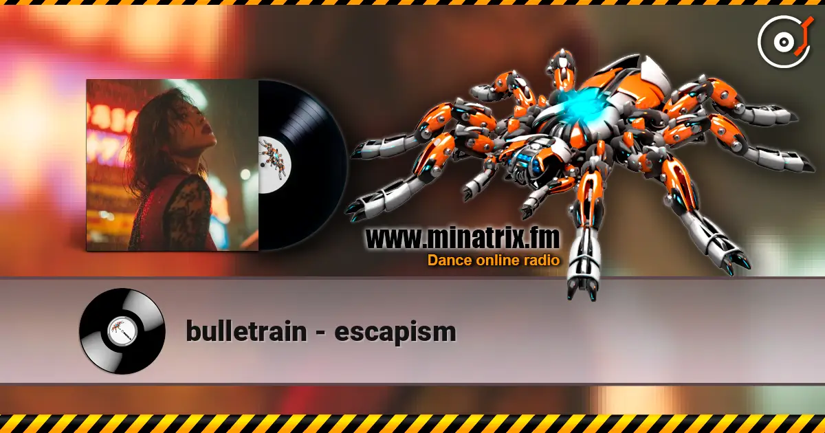 bulletrain - escapism online in hoher Qualität hören | Minatrix.FM