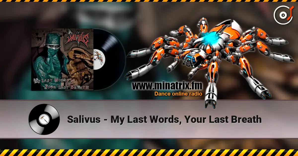 Salivus - My Last Words, Your Last Breath online in hoher Qualität hören | Minatrix.FM