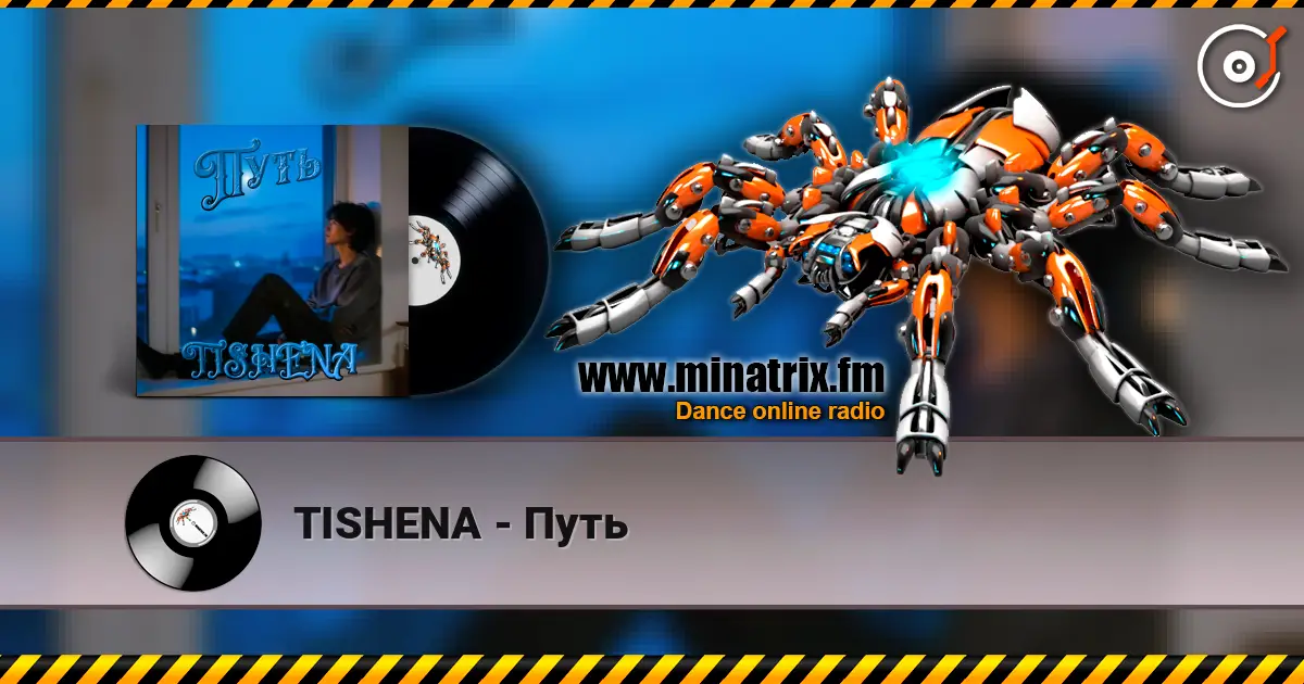 TISHENA - Путь online in hoher Qualität hören | Minatrix.FM