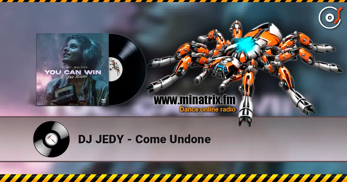DJ JEDY - Come Undone online in hoher Qualität hören | Minatrix.FM