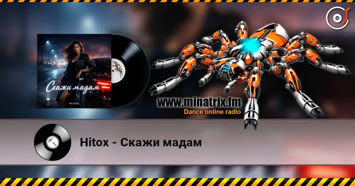 Hitox - Скажи мадам online in hoher Qualität hören | Minatrix.FM