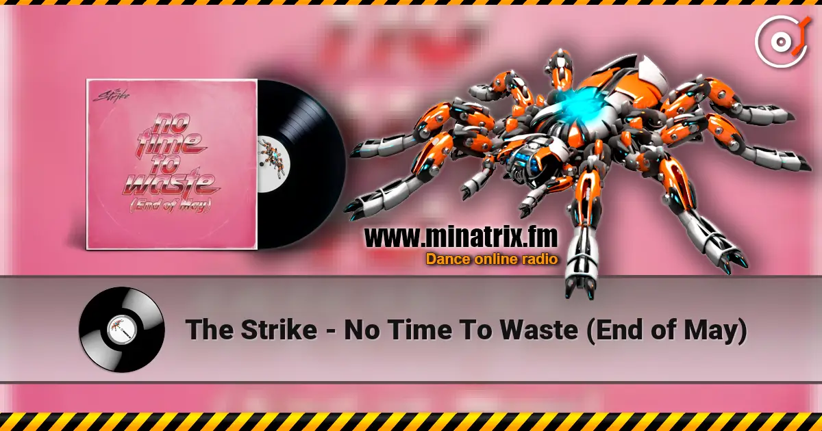 The Strike - No Time To Waste (End of May) online in hoher Qualität hören | Minatrix.FM