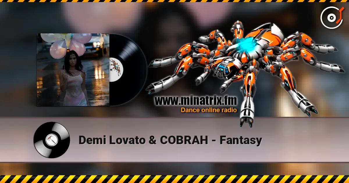 Demi Lovato & COBRAH - Fantasy online in hoher Qualität hören | Minatrix.FM